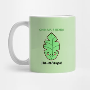 I beleaf in you! Mug